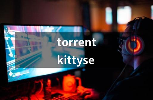 torrentkittyse-第1张-游戏相关-话依网